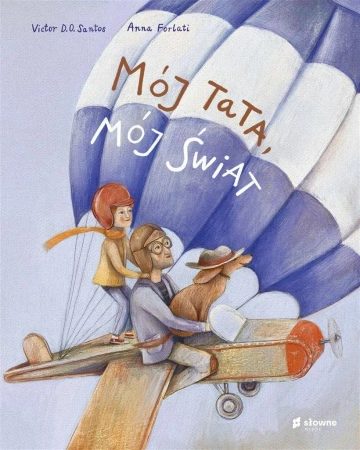 Mój tata, mój świat - Victor Santos D.O., Barbara Górecka, Anna Forlati