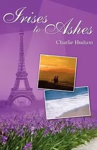 Irises to Ashes - Charlie Hudson