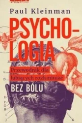 Psychologia. Przewodnik dla lubiących rozkminiać.. - Paul Kleinman