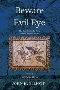 Beware the Evil Eye Volume 2 - Elliott John H.