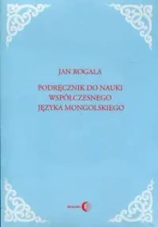 Podręcznik do nauki współczesnego języka mongolskiego - Jan Rogala
