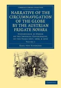 Narrative of the Circumnavigation of the Globe by the Austrian Frigate Novara - Karl Von Scherzer