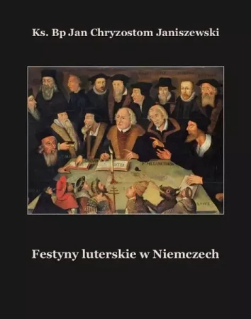 eBook Festyny luterskie w Niemczech - Ks. Jan Bp Chryzostom Janiszewski epub mobi