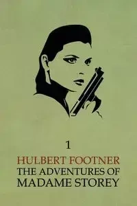The Adventures of Madame Storey - Footner Hulbert
