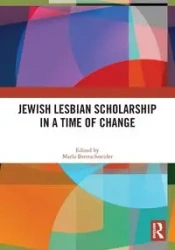 Jewish Lesbian Scholarship in a Time of Change - Brettschneider Marla