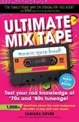 Ultimate Mix Tape Music Quiz Book - Tamara Dever