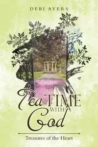 Tea Time with God - Debi Ayers