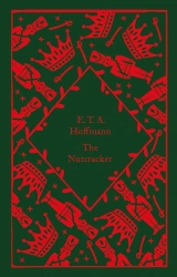 The Nutcracker. Penguin Little Clothbound Classics - E.T. A. Hoffmann