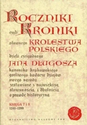 Roczniki czyli Kroniki sławnego... Księga 7-8 - Jan Długosz