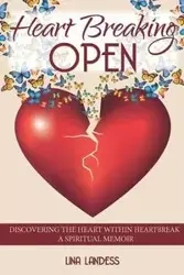 Heart Breaking Open - Lina Landess