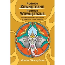 Podróże zewnętrzne, podróże wewnętrzne - Monika Skarzyńska