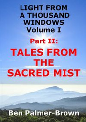 LIGHT FROM  A THOUSAND WINDOWS Volume I  Part II - Ben Palmer-Brown