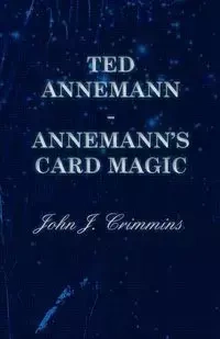 Ted Annemann - Annemann's Card Magic - Crimmins John J. Jr.