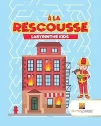 À La Rescousse - Activity Crusades