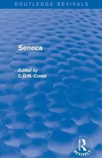 Seneca (Routledge Revivals) - C.D.N. Costa