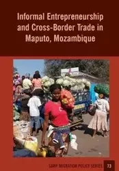 Informal Entrepreneurship and Cross-Border Trade in Maputo, Mozambique - Ines Raimundo