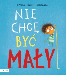 Nie chcę być mały - praca zbiorowa