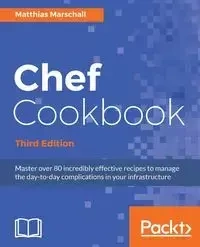 Chef Cookbook, Third Edition - Marschall Matthias
