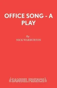 Office Song - A Play - Nick Warburton