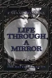 Life Through a Mirror - the Battle Rages On - Rondina Caesar