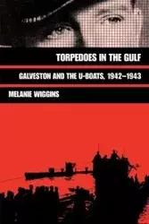 Torpedoes in the Gulf - Melanie Wiggins