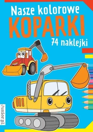 Nasze kolorowe koparki - praca zbiorowa
