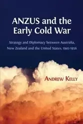 ANZUS and the Early Cold War - Kelly Andrew