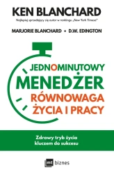 Jednominutowy Menedżer Równowaga życia i pracy - Ken Blanchard, Marjorie Blanchard, Edington D.W.