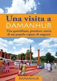 UNA VISITA A DAMANHUR - italiano - Angela Formica Coriandolo Toninelli