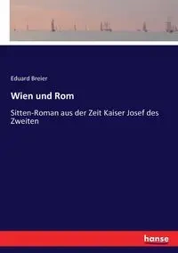 Wien und Rom - Breier Eduard