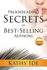 Proofreading Secrets of Best-Selling Authors - Kathy Ide