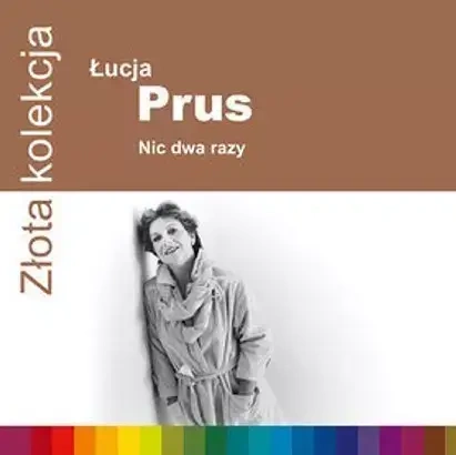 Złota Kolekcja. Łucja Prus. Nic dwa razy, CD