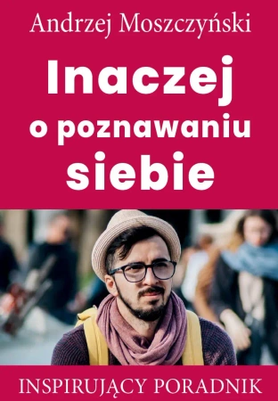 eBook Inaczej o poznawaniu siebie - Andrzej Moszczyński epub mobi