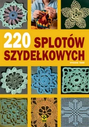 220 splotów szydełkowych - opracowanie zbiorowe