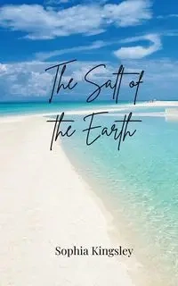 The Salt of the Earth - Sophia Kingsley