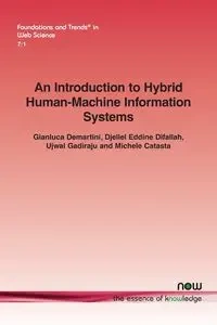 An Introduction to Hybrid Human-Machine Information Systems - Demartini Gianluca