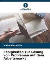 Fähigkeiten zur Lösung von Problemen auf dem Arbeitsmarkt - Mamdouh Maha