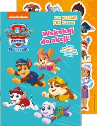 Psi Patrol. Przyklejam Odklejam. Wskakuj do akcji! - opracowanie zbiorowe