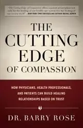The Cutting Edge of Compassion - Rose Barry Dr.