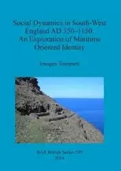 Social Dynamics in South-West England AD 350-1150 - Tompsett Imogen