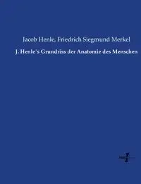 J. Henle´s Grundriss der Anatomie des Menschen - Jacob Henle