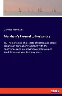 Markham's Farewel to Husbandry - Markham Gervase