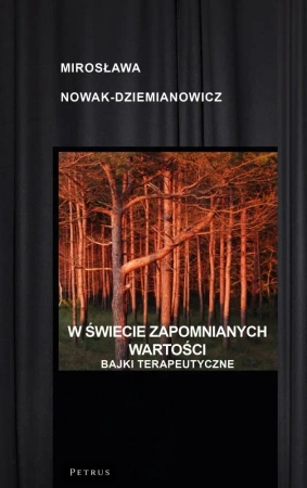 W świecie zapomnianych wartości - Mirosława Dziemianowicz
