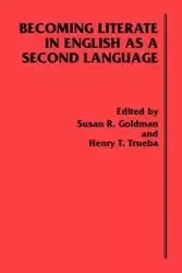 Becoming Literate in English as a Second Language - Susan R. Goldman
