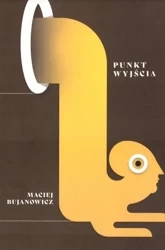 Punkt wyjścia - Maciej Bujanowicz