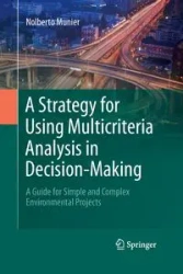 A Strategy for Using Multicriteria Analysis in Decision-Making - Munier Nolberto