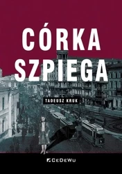 Córka szpiega - Tadeusz Kruk