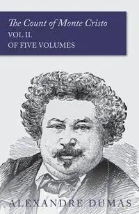 The Count of Monte Cristo - Vol II. (In Five Volumes) - Dumas Alexandre
