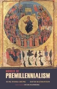 Models of Premillennialism - Chung Sung Wook