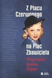 Z Placu Czerwonego na Plac Zbawiciela - Janina Żejmo